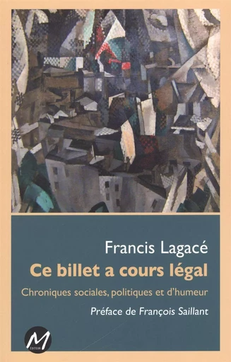 Ce billet a cours légal -  Francis Lagacé - M EDITEUR