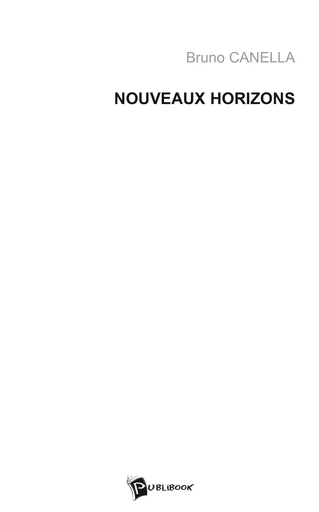 Nouveaux Horizons - Bruno Canella - Publibook