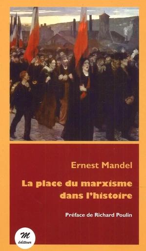 La place du marxisme dans l'histoire -  Ernest Mandel - M EDITEUR