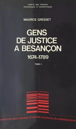 Gens de justice à Besançon : De la conquête par Louis XIV à la Révolution française (1674-1789)