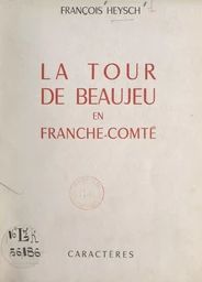 La tour de Beaujeu en Franche-Comté