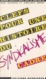 Clefs pour une histoire du syndicalisme cadre