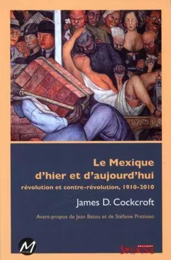 Le Mexique d'hier et d'aujourd'hui -  James D. Crokcroft - M EDITEUR