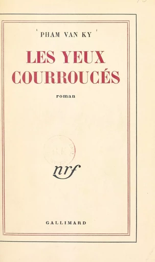 Les yeux courroucés - Van Ky Pham - Gallimard (réédition numérique FeniXX)