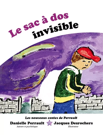 Le Sac à dos Invisible -  Danielle Perrault - LES NOUVEAUX CONTES DE PERRAULT