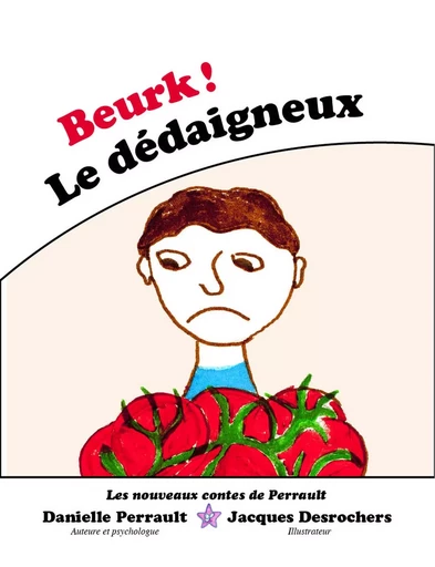 Beurk ! Le Dédaigneux -  Danielle Perrault - LES NOUVEAUX CONTES DE PERRAULT