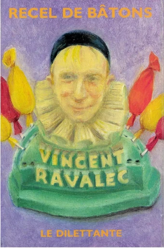 Recel de bâtons - Vincent Ravalec - Le Dilettante