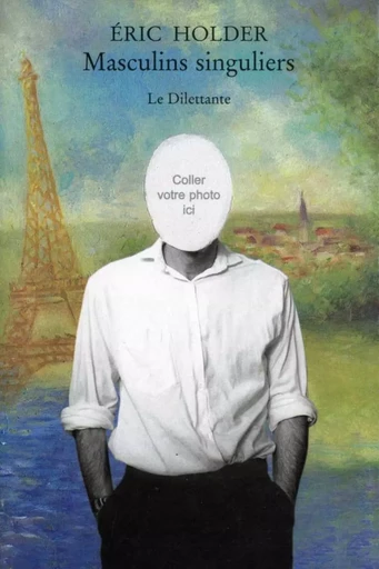 Masculins singuliers - Eric Holder - Le Dilettante