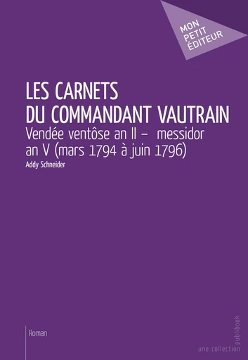 Les Carnets du commandant Vautrain - Addy Schneider - Mon Petit Editeur