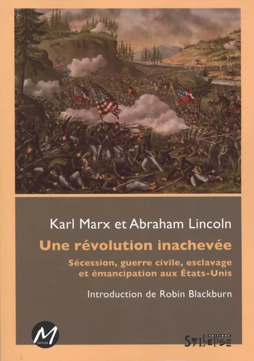 Une révolution inachevée : Sécession, guerre civile... -  Marx,  Lincoln - M EDITEUR