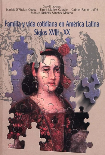 Familia y vida cotidiana en América Latina, siglos XVIII-XX -  - Institut français d’études andines