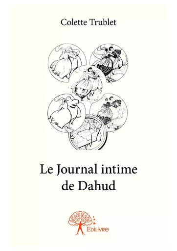 Le Journal intime de Dahud - Colette Trublet - Editions Edilivre