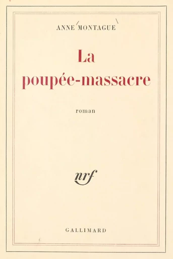 La poupée-massacre - Anne Montague - Gallimard (réédition numérique FeniXX)