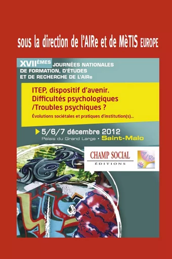 ITEP, dispositif d'avenir. Difficultés psychologiques / Troubles psychiques ? - Association Aire - Champ social Editions