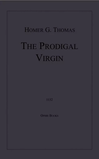 The Prodigal Virgin - Homer G. Thomas - Disruptive Publishing