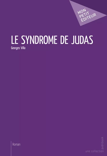 Le Syndrome de Judas - Georges Villa - Mon Petit Editeur