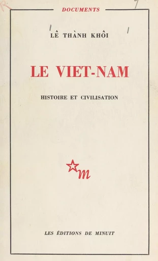 Le Viêt Nam : histoire et civilisation - Thành Khôi Lê - Les Éditions de Minuit (réédition numérique FeniXX)