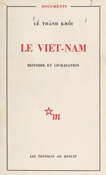 Le Viêt Nam : histoire et civilisation