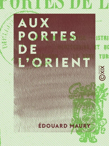 Aux portes de l'Orient - Édouard Maury - Collection XIX