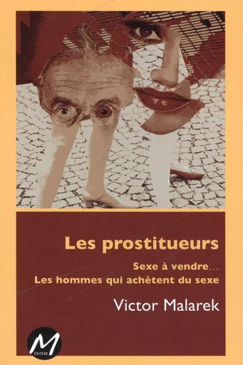 Les prostitueurs -  Victor Malarek - M EDITEUR