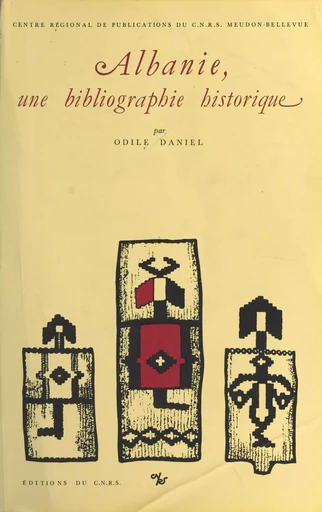 Albanie, une bibliographie historique - Odile Daniel - CNRS Éditions (réédition numérique FeniXX)