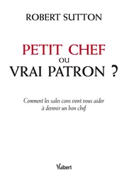 Petit chef ou vrai patron ?