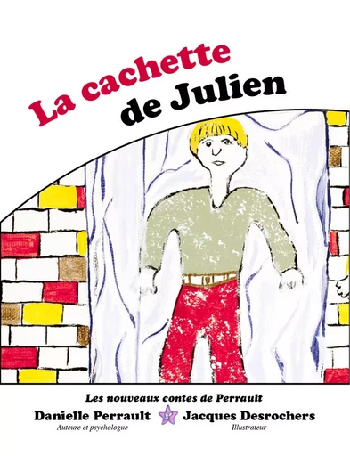 La cachette de Julien -  Danielle Perrault - LES NOUVEAUX CONTES DE PERRAULT