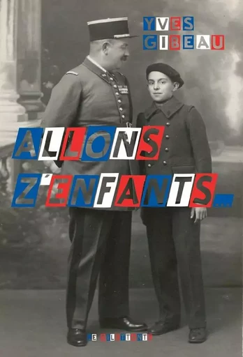 Allons z'enfants... - Yves Gibeau - Le Dilettante