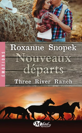 Three River Ranch, T2 : Nouveaux départs - Roxanne Snopek - Milady