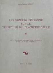 Les noms de personne sur le territoire de l'ancienne Gaule (3) : Les noms de personne contenus dans les noms de lieux