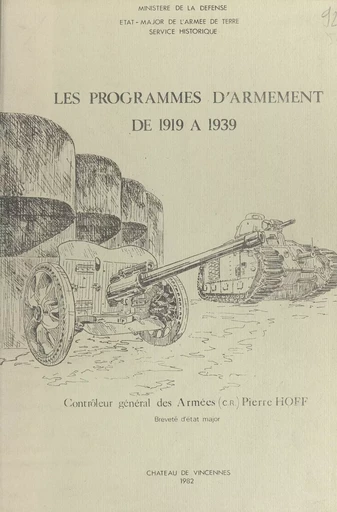 Les programmes d'armement, de 1919 à 1939 - Pierre Hoff - (Service historique de la Défense) réédition numérique FeniXX