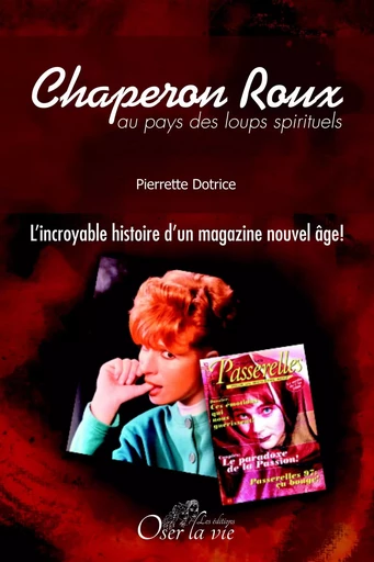 Chaperon Roux au pays des loups spirituels -  Pierrette Dotrice - OSER LA VIE