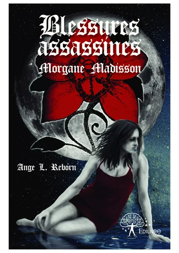 Blessures assassines - Ange L. Reborn - Editions Edilivre