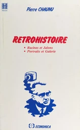 Rétrohistoire : Racines et jalons, portraits et galerie