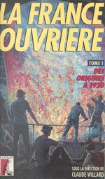 La France ouvrière (1) : Des origines à 1920