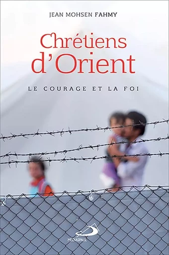 Chrétiens d'Orient - Jean Mohsen Fahmy - Médiaspaul