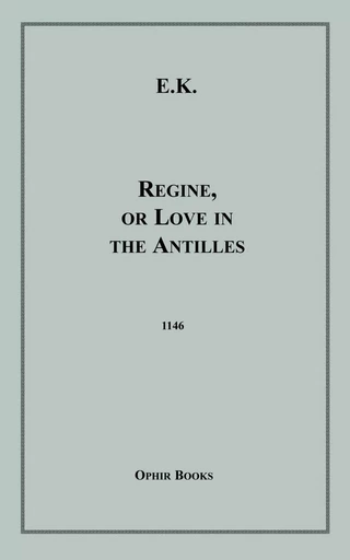 Regine, or Love in the Antilles - E. K. - Disruptive Publishing