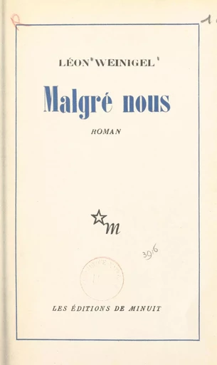 Malgré nous - Léon Weinigel - Les Éditions de Minuit (réédition numérique FeniXX)