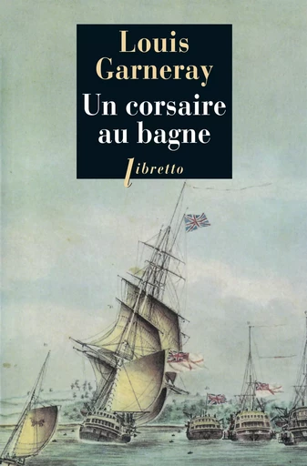 Un Corsaire au bagne - Louis Garneray - Libella