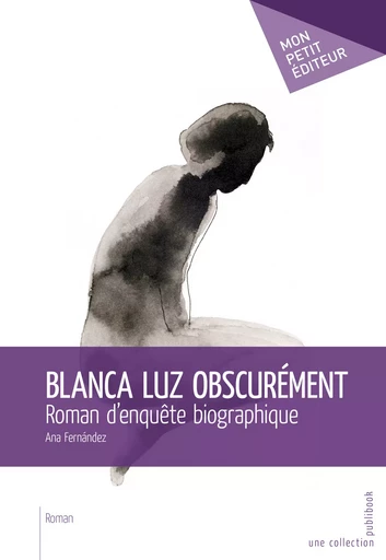 Blanc Luz obscurément - Ana Fernández - Traduction: Pierre Ergo - Mon Petit Editeur