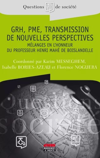 GRH, PME, Transmission - De nouvelles perspectives - Karim MESSEGHEM, Isabelle BORIES-AZEAU, Florence NOGUERA - Éditions EMS