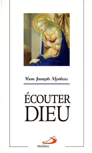 Écouter Dieu - Yvon Joseph Moreau - Médiaspaul