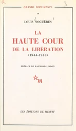 La Haute Cour de la Libération (1944-1949)