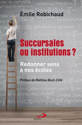 Succursales ou institutions? - Émile Robichaud - Médiaspaul