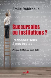 Succursales ou institutions?