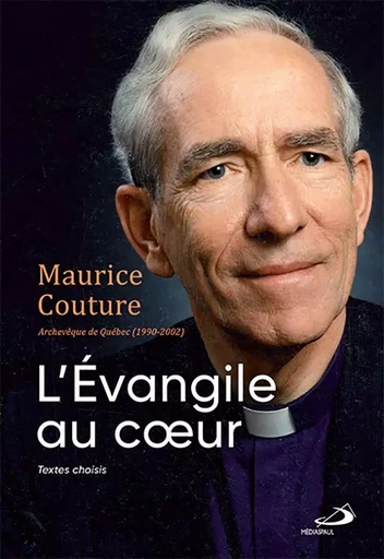 Maurice Couture, l'Évangile au cœur - Maurice Couture - Médiaspaul