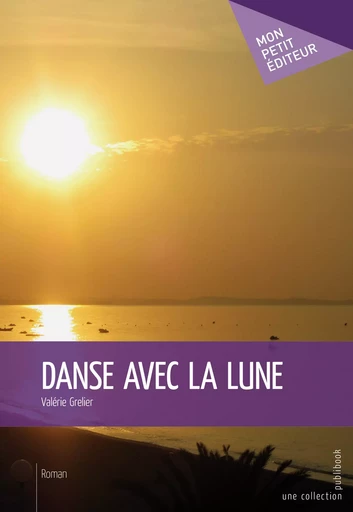 Danse avec la Lune - Valérie Grelier - Mon Petit Editeur