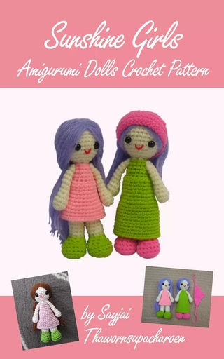 Sunshine Girls Amigurumi Dolls Crochet Pattern - Sayjai Thawornsupacharoen - K and J Publishing