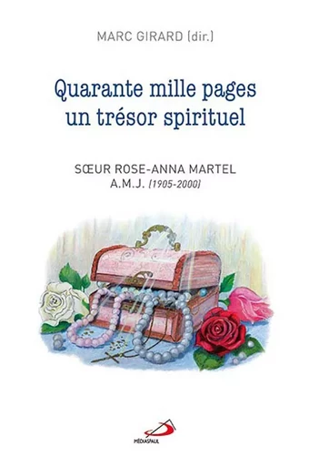 Quarante mille pages un trésor spirituel - Marc Girard - Médiaspaul