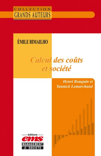 Émile Rimailho - Calcul des coûts et société - Henri BOUQUIN, Yannick Lemarchand - Éditions EMS